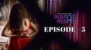 Ayushman Mastram_Ep5